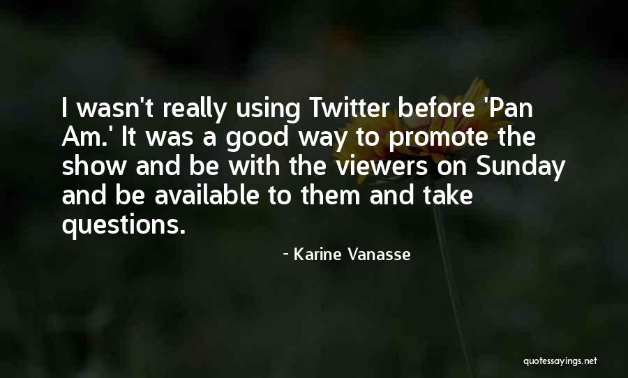 Twitter Questions Quotes By Karine Vanasse Twitter Questions Quotes By Karine Vanasse