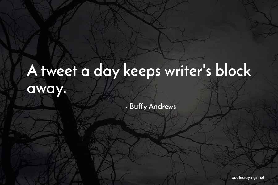 Twitter Tweets Quotes By Buffy Andrews