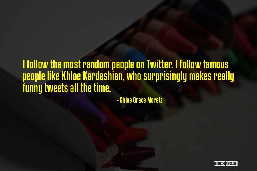 Twitter Tweets Quotes By Chloe Grace Moretz