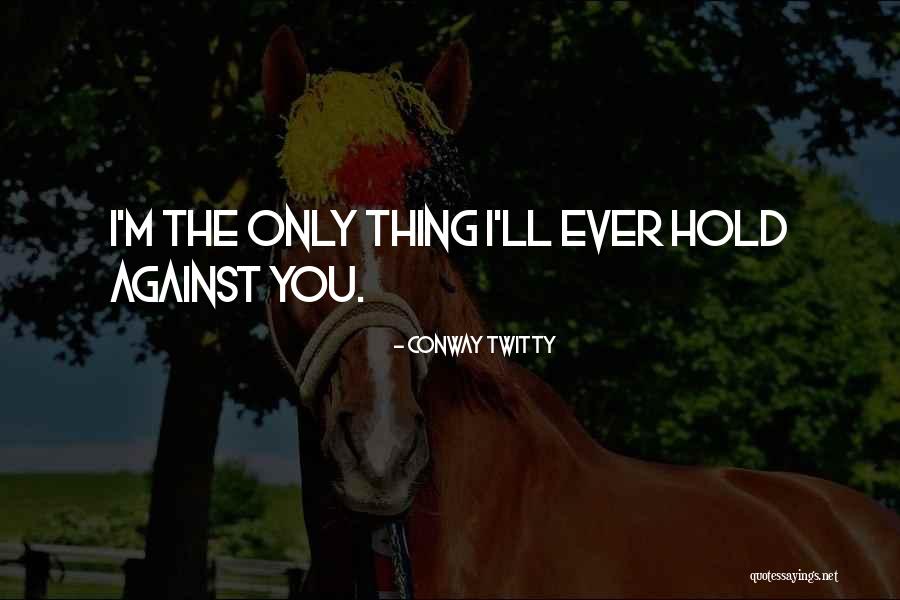 Twitty Quotes By Conway Twitty Twitty Quotes By Conway Twitty