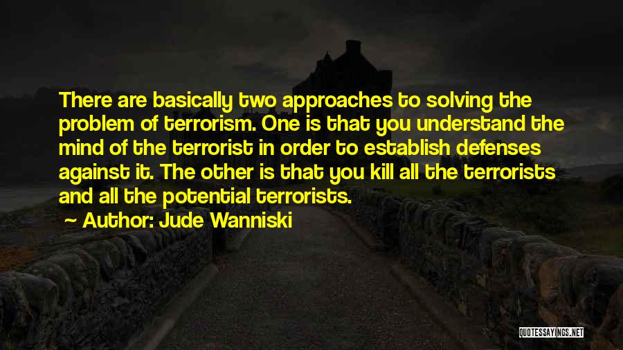 Two Against One Quotes By Jude Wanniski