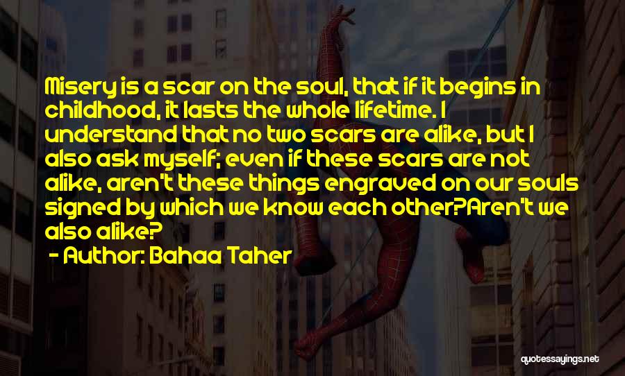 Two Alike Quotes By Bahaa Taher