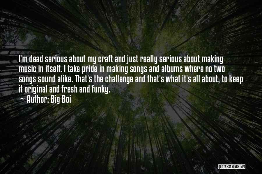 Two Alike Quotes By Big Boi