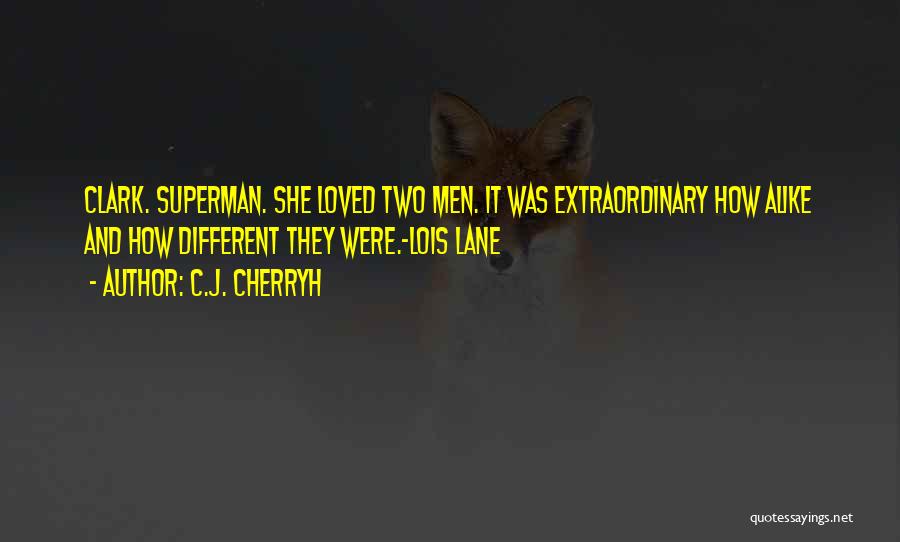 Two Alike Quotes By C.J. Cherryh
