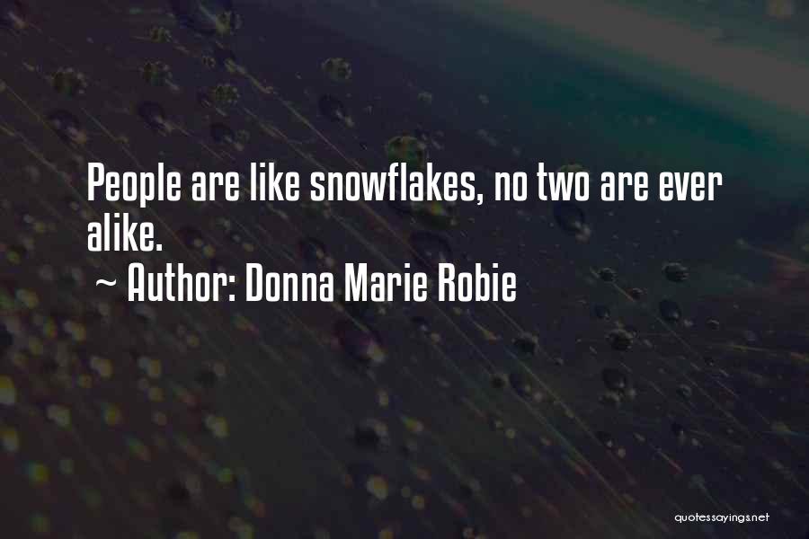 Two Alike Quotes By Donna Marie Robie