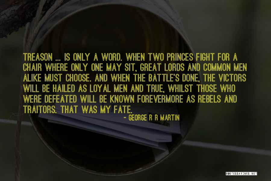 Two Alike Quotes By George R R Martin