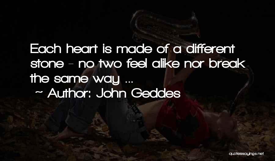 Two Alike Quotes By John Geddes