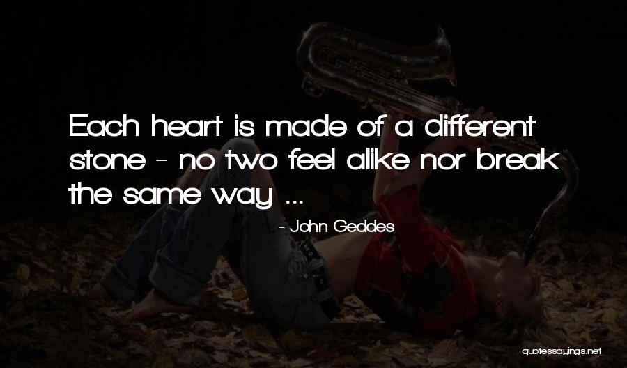 Two Alike Quotes By John Geddes