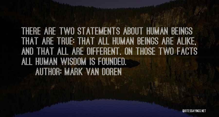 Two Alike Quotes By Mark Van Doren