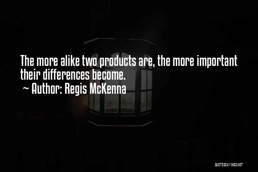 Two Alike Quotes By Regis McKenna