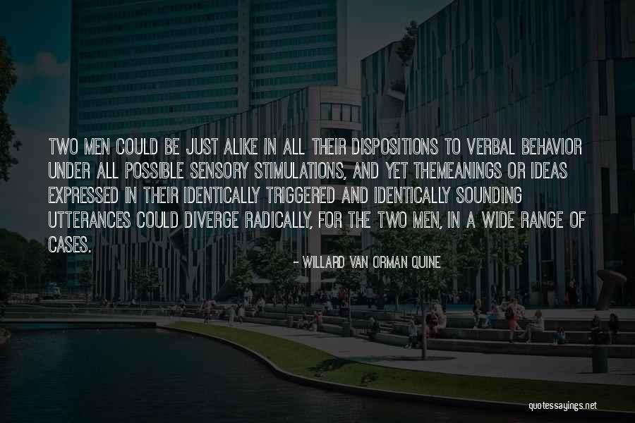 Two Alike Quotes By Willard Van Orman Quine