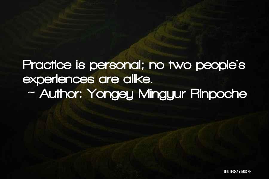 Two Alike Quotes By Yongey Mingyur Rinpoche