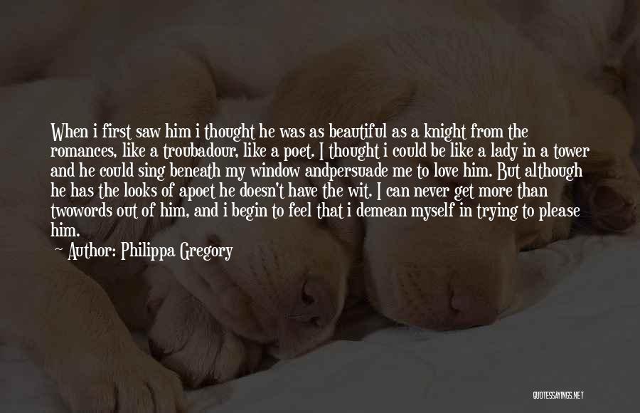 Two Beautiful Lady Quotes By Philippa Gregory