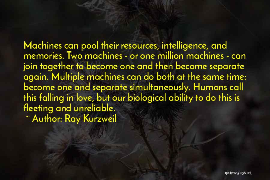 Two Become One Quotes By Ray Kurzweil