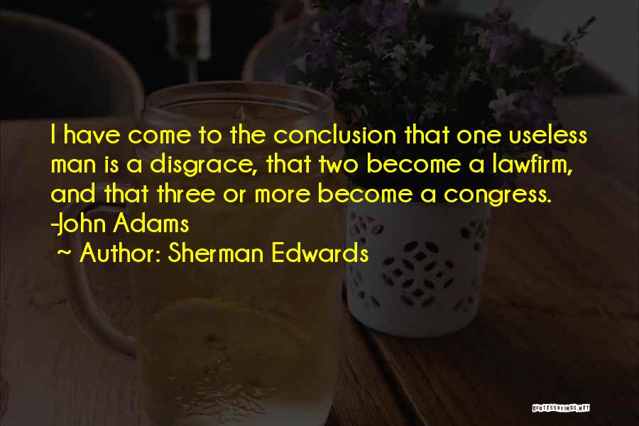 Two Become Three Quotes By Sherman Edwards