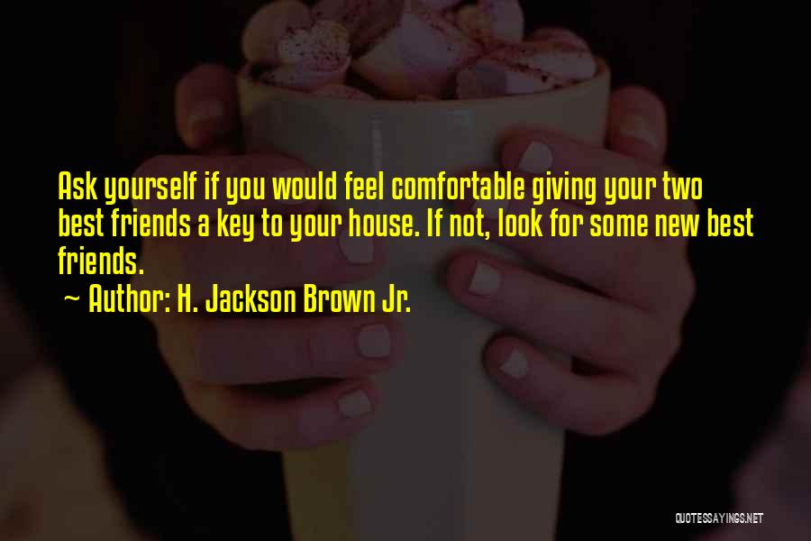 Two Best Friends Quotes By H. Jackson Brown Jr.