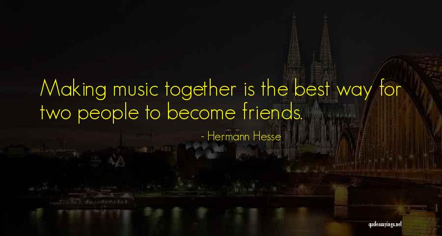 Two Best Friends Quotes By Hermann Hesse