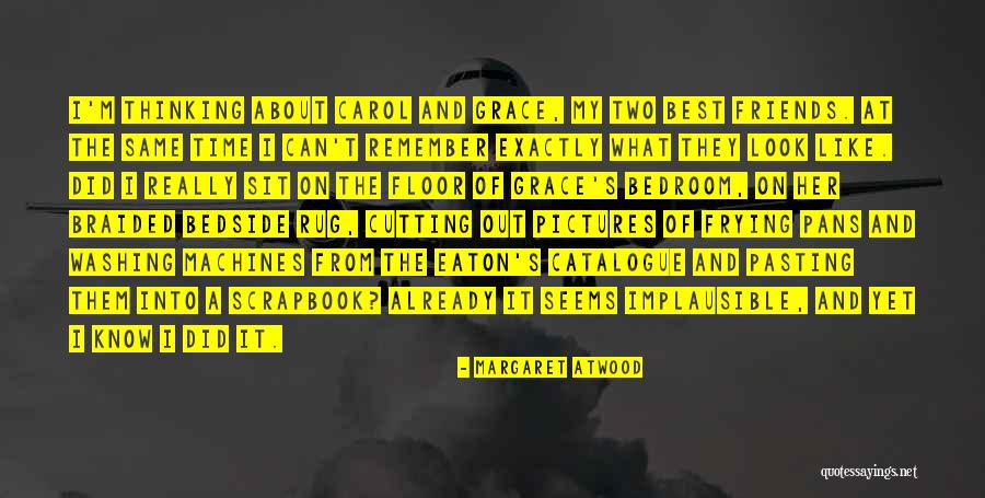 Two Best Friends Quotes By Margaret Atwood Two Best Friends Quotes By Margaret Atwood