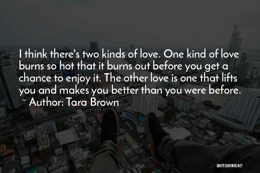 Two Better Than One Quotes By Tara Brown