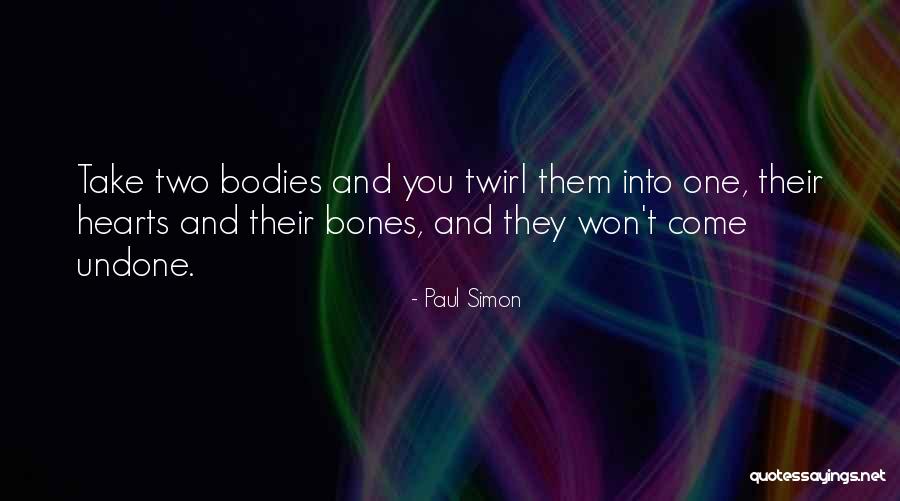 Two Bodies One Heart Quotes By Paul Simon Two Bodies One Heart Quotes By Paul Simon