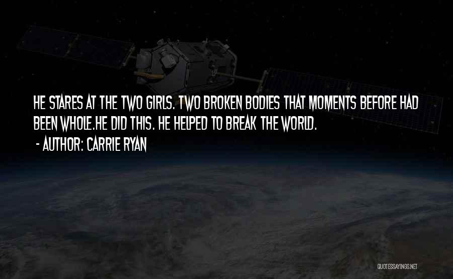 Two Bodies Quotes By Carrie Ryan
