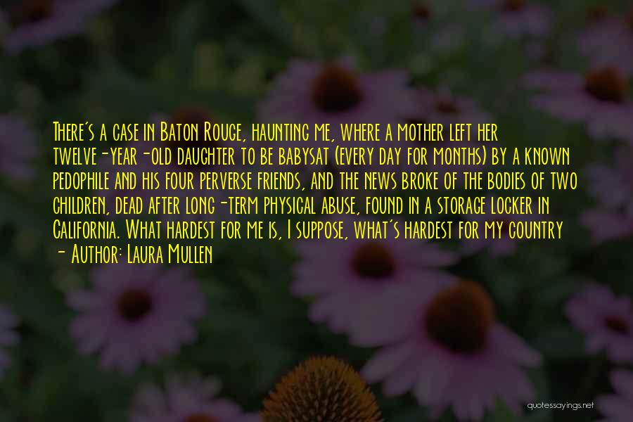 Two Bodies Quotes By Laura Mullen