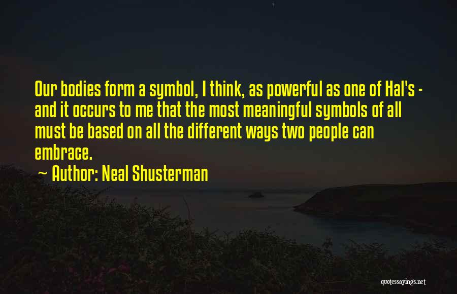 Two Bodies Quotes By Neal Shusterman