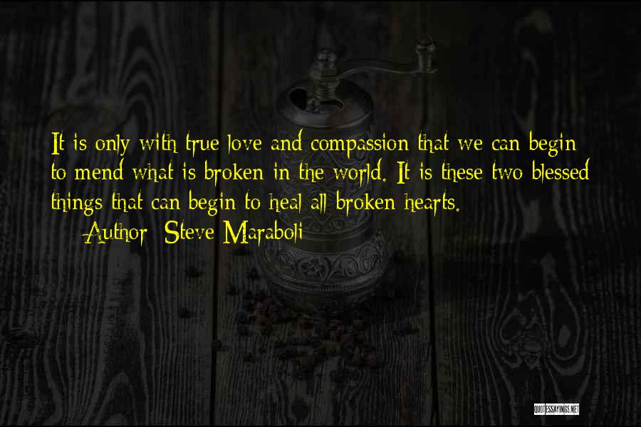 Two Broken Hearts Quotes By Steve Maraboli