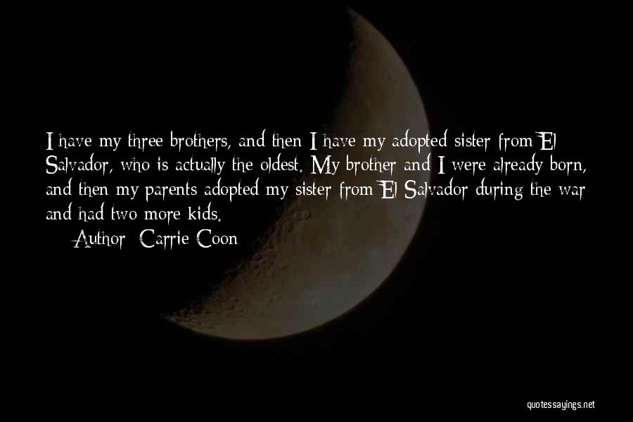 Two Brothers And One Sister Quotes By Carrie Coon