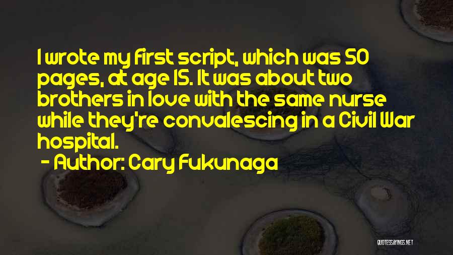 Two Brothers Quotes By Cary Fukunaga