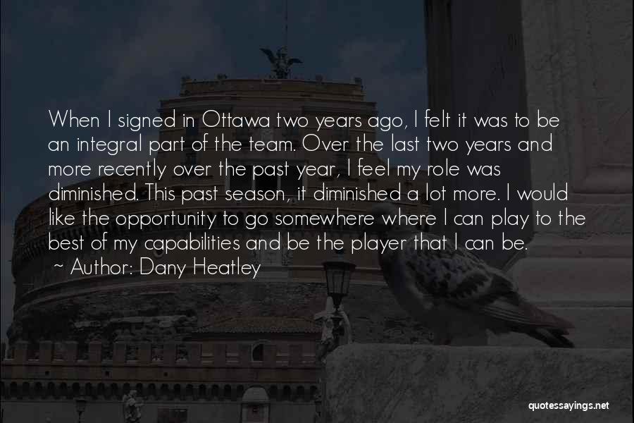 Two Can Play Quotes By Dany Heatley