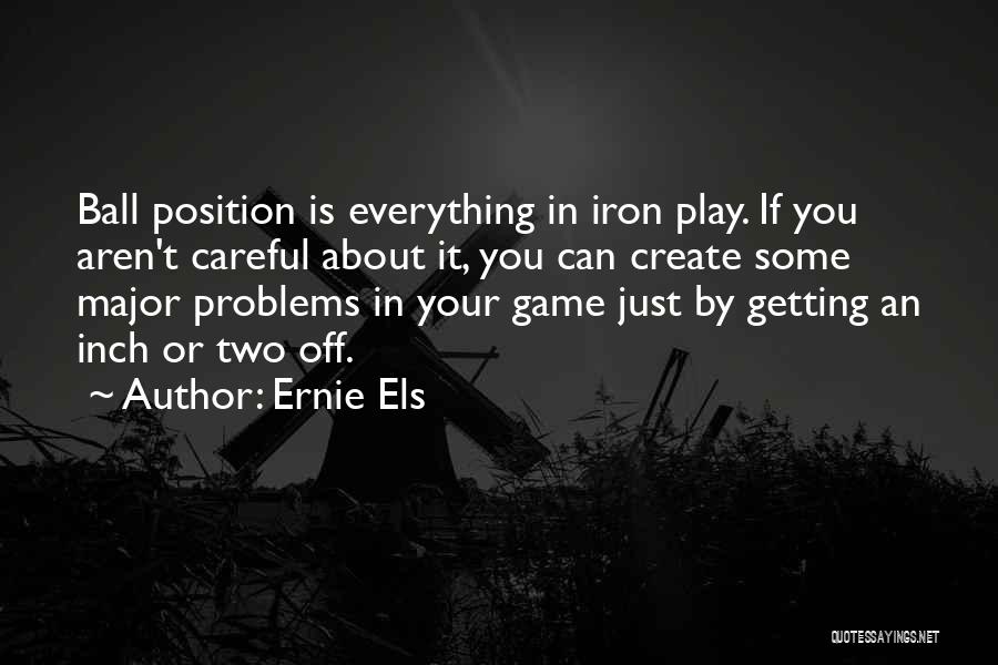 Two Can Play Quotes By Ernie Els