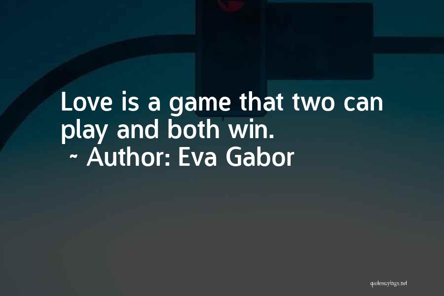 Two Can Play Quotes By Eva Gabor