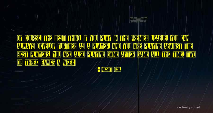 Two Can Play That Game Quotes By Mesut Ozil Two Can Play That Game Quotes By Mesut Ozil