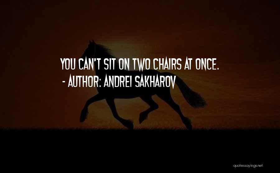 Two Chairs Quotes By Andrei Sakharov