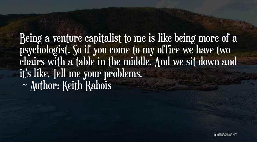 Two Chairs Quotes By Keith Rabois