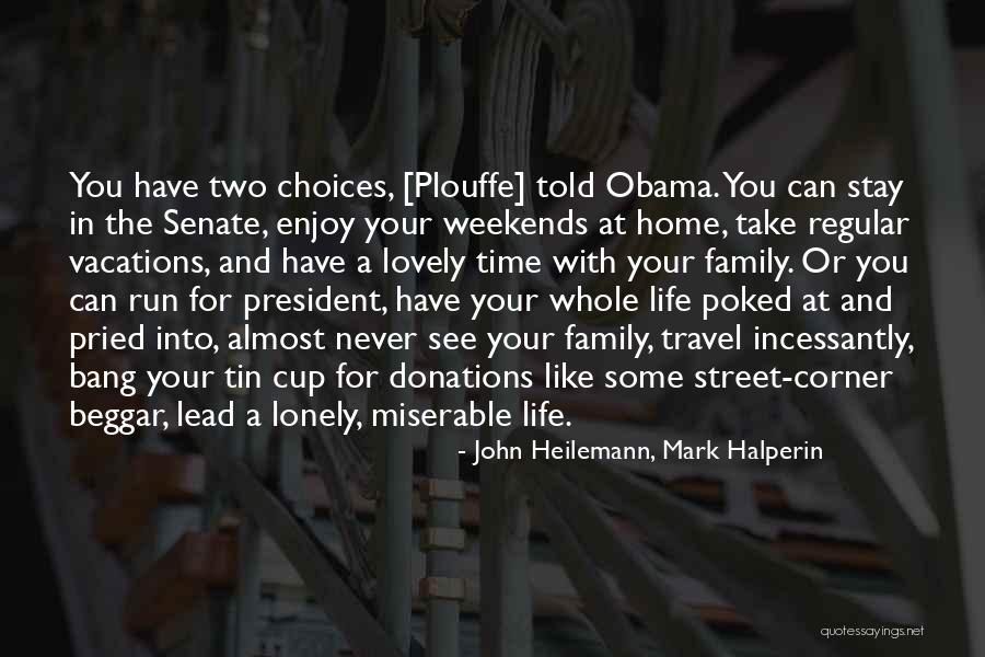 Two Choices In Life Quotes By John Heilemann, Mark Halperin