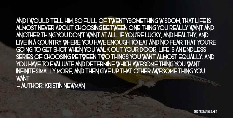 Two Choices In Life Quotes By Kristin Newman