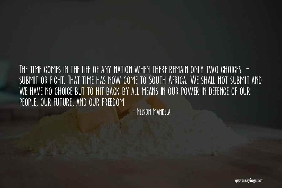 Two Choices In Life Quotes By Nelson Mandela Two Choices In Life Quotes By Nelson Mandela