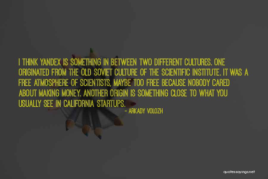 Two Cultures Quotes By Arkady Volozh Two Cultures Quotes By Arkady Volozh