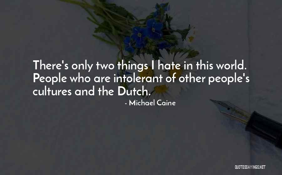 Two Cultures Quotes By Michael Caine Two Cultures Quotes By Michael Caine