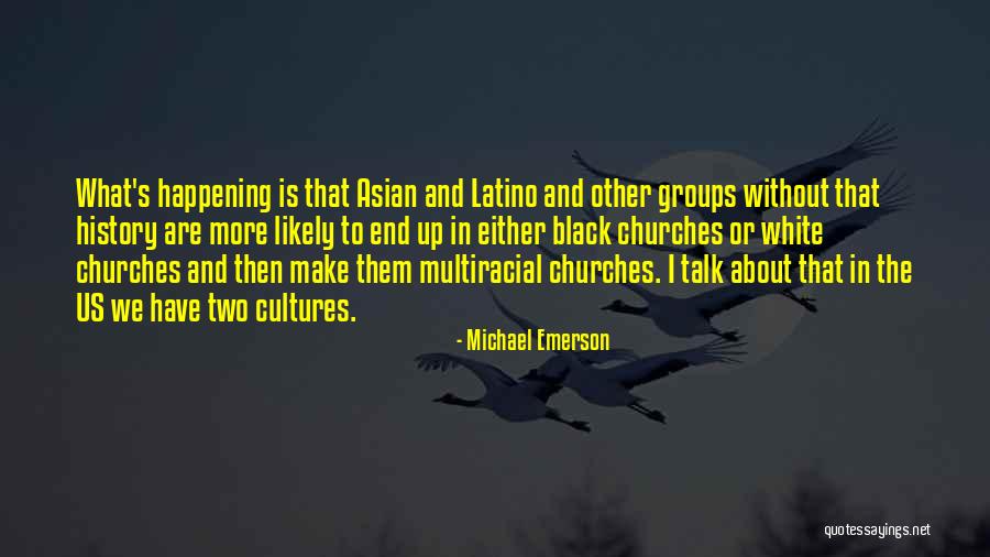 Two Cultures Quotes By Michael Emerson Two Cultures Quotes By Michael Emerson