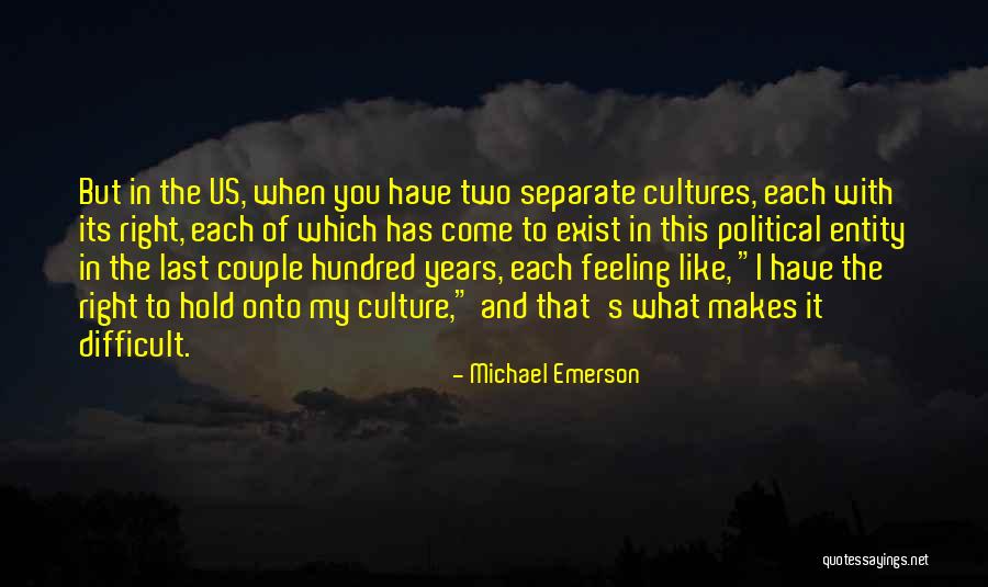 Two Cultures Quotes By Michael Emerson Two Cultures Quotes By Michael Emerson