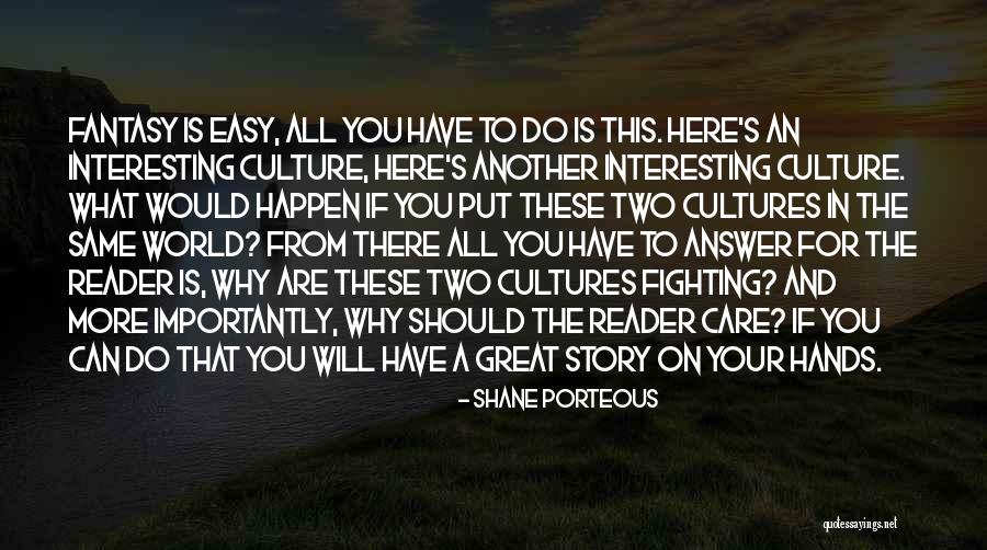 Two Cultures Quotes By Shane Porteous Two Cultures Quotes By Shane Porteous