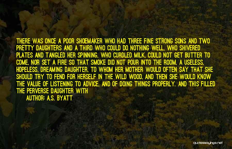 Two Daughters Quotes By A.S. Byatt