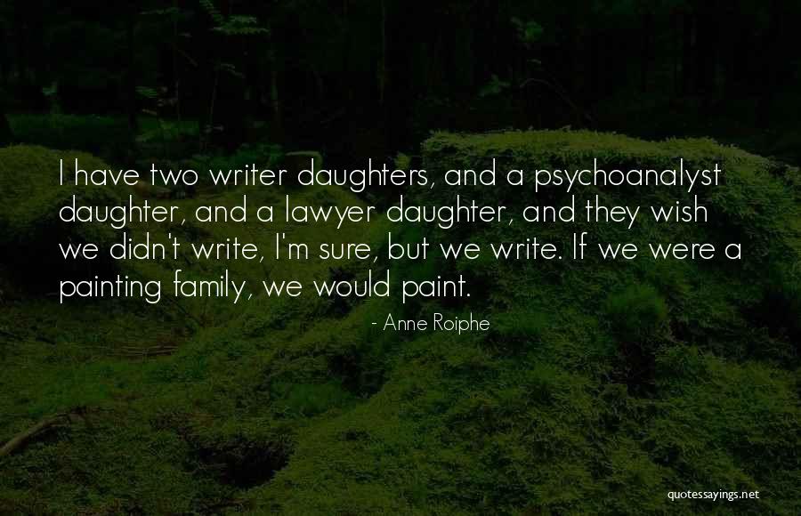 Two Daughters Quotes By Anne Roiphe