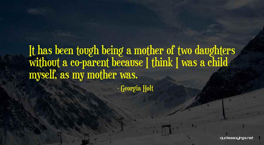 Two Daughters Quotes By Georgia Holt