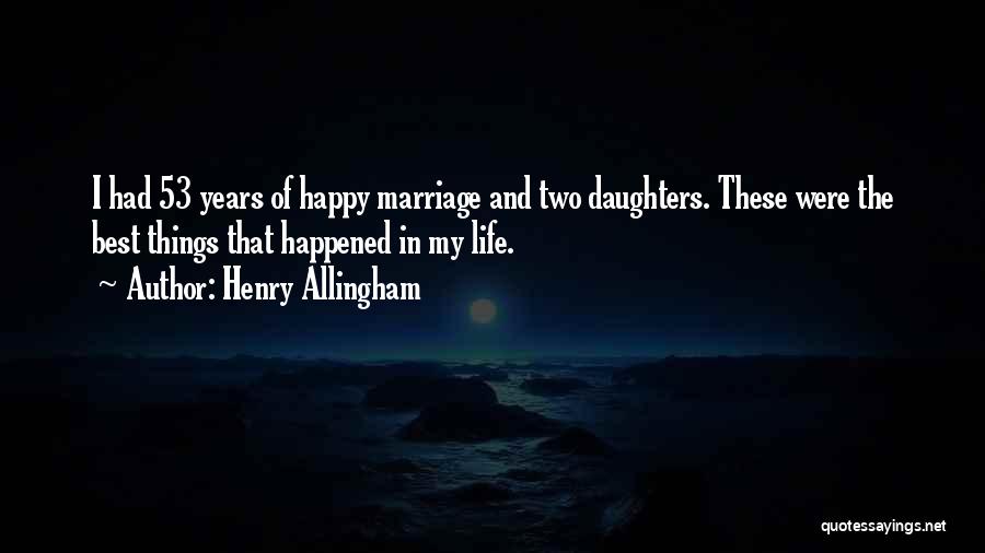 Two Daughters Quotes By Henry Allingham