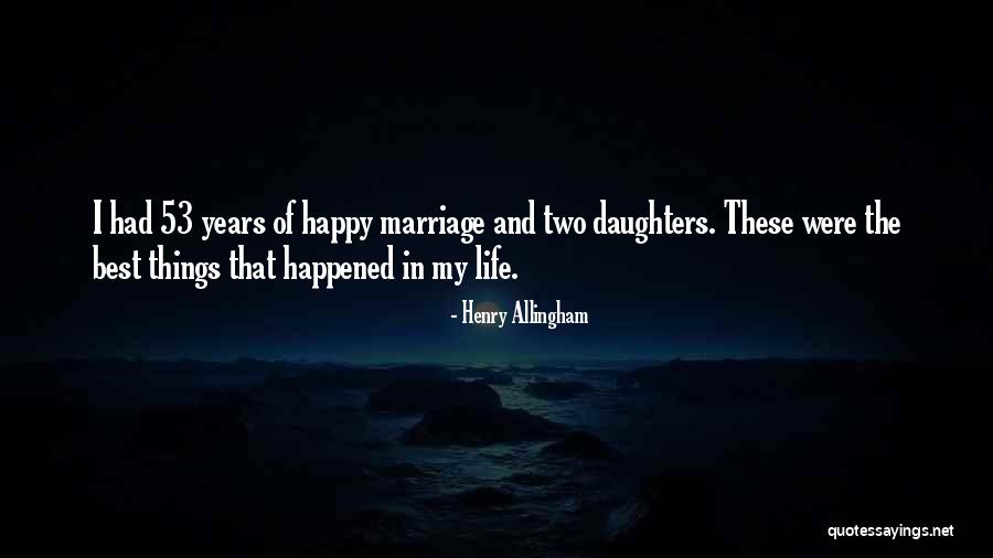 Two Daughters Quotes By Henry Allingham