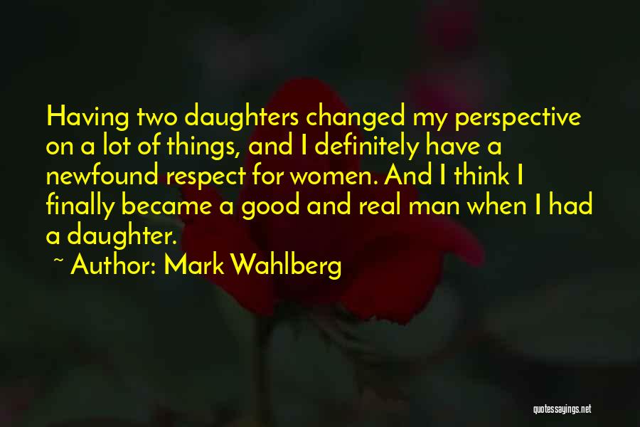 Two Daughters Quotes By Mark Wahlberg